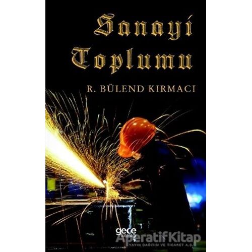 Sanayi Toplumu - R. Bülend Kırmacı - Gece Kitaplığı