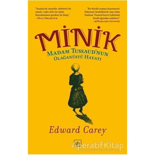 Minik - Madam Tussaud’nun Olağanüstü Hayatı - Edward Carey - İthaki Yayınları