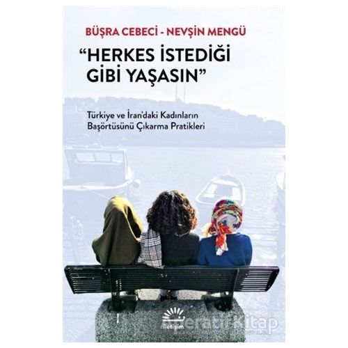 Herkes İstediği Gibi Yaşasın - Nevşin Mengü - İletişim Yayınevi