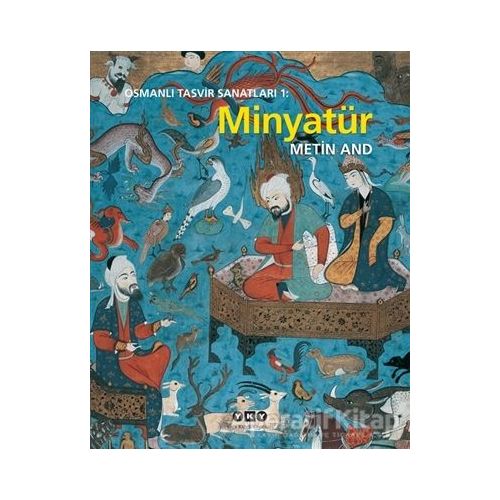 Osmanlı Tasvir Sanatları 1: Minyatür - Metin And - Yapı Kredi Yayınları Sanat