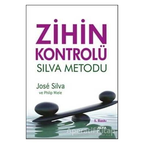 Zihin Kontrolü - Jose Silva - Alfa Yayınları