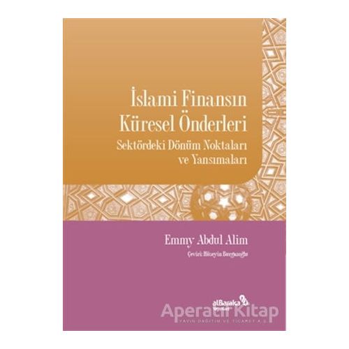 İslami Finansın Küresel Önderleri - Emmy Abdul Alim - Albaraka Yayınları