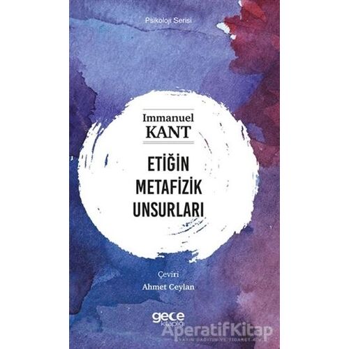 Etiğin Metafizik Unsurları - Immanuel Kant - Gece Kitaplığı