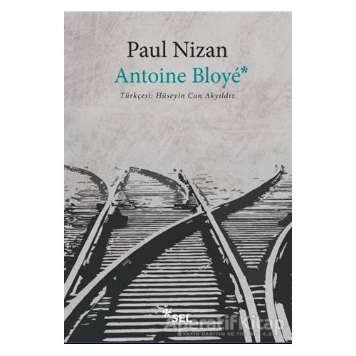 Antoine Bloye - Paul Nizan - Sel Yayıncılık