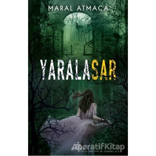 Yaralasar 2 - Maral Atmaca - Ephesus Yayınları