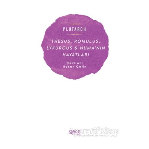 Thesus, Romulus, Lykurgus ve Numa’nın Hayatları - Plutarch - Gece Kitaplığı