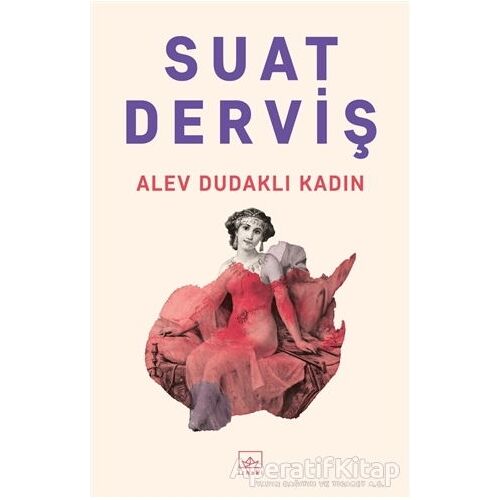 Alev Dudaklı Kadın - Suat Derviş - İthaki Yayınları