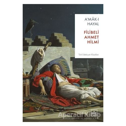 A’mak-ı Hayal - Şehbenderzade Filibeli Ahmed Hilmi - İthaki Yayınları
