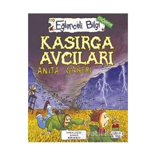Kasırga Avcıları - Anita Ganeri - Eğlenceli Bilgi Yayınları