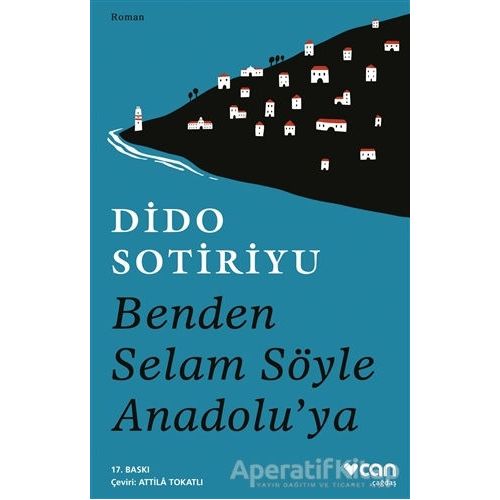 Benden Selam Söyle Anadolu’ya - Dido Sotiriyu - Can Yayınları