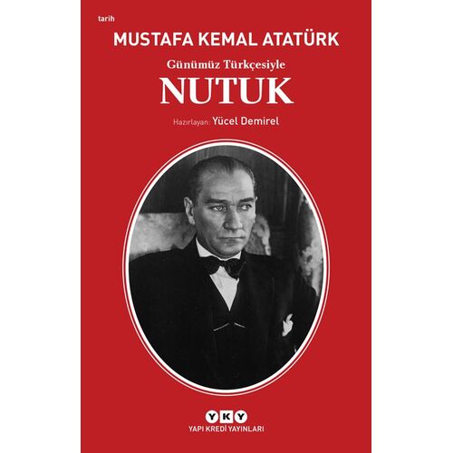 Günümüz Türkçesiyle Nutuk - Mustafa Kemal Atatürk - Yapı Kredi Yayınları