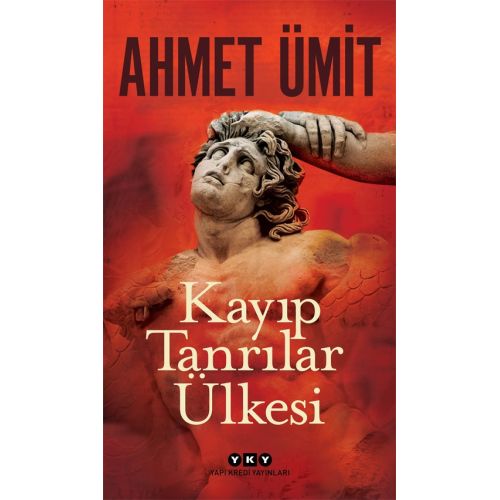 Kayıp Tanrılar Ülkesi - Ahmet Ümit - Yapı Kredi Yayınları