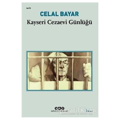 Kayseri Cezaevi Günlüğü - Celal Bayar - Yapı Kredi Yayınları