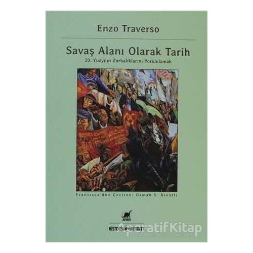 Savaş Alanı Olarak Tarih - Enzo Traverso - Ayrıntı Yayınları