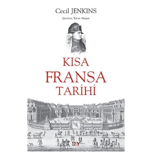 Kısa Fransa Tarihi - Cecil Jenkins - Say Yayınları