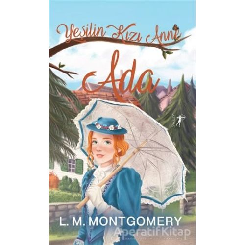 Ada - Yeşilin Kızı Anne 2 - Lucy Maud Montgomery - Artemis Yayınları