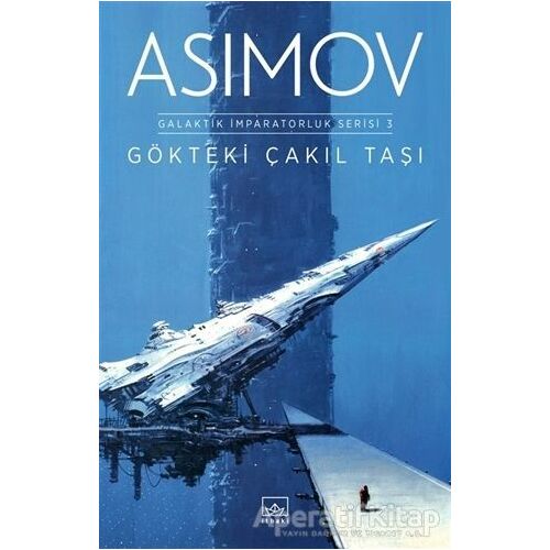 Gökteki Çakıl Taşı - Galaktik İmparatorluk Serisi 3 - Isaac Asimov - İthaki Yayınları