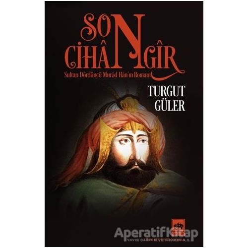 Son Cihangir - Turgut Güler - Ötüken Neşriyat
