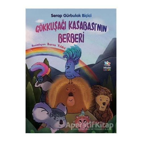 Gökkuşağı Kasabası’nın Berberi - Serap Gürbulak Biçici - İthaki Çocuk Yayınları