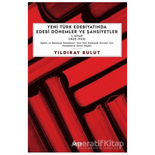 Yeni Türk Edebiyatında Edebi Dönemler ve Şahsiyetler 1. Kitap (1839-1923)