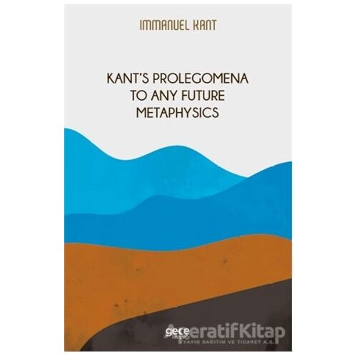 Kant‘s Prolegomena To Any Future Metaphysics - Immanuel Kant - Gece Kitaplığı