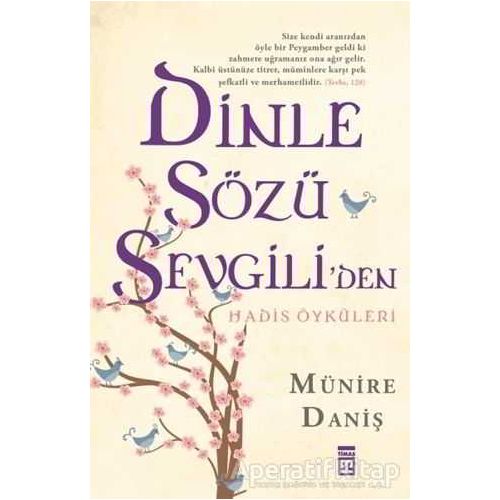 Dinle Sözü Sevgiliden - Münire Daniş - Timaş Yayınları