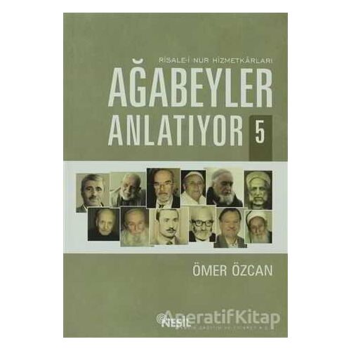 Ağabeyler Anlatıyor 5 - Ömer Özcan - Nesil Yayınları