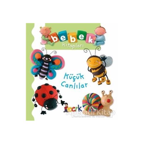 Küçük Canlılar - Bebek Kitapları - Nathalie Belineau - Bıcırık Yayınları