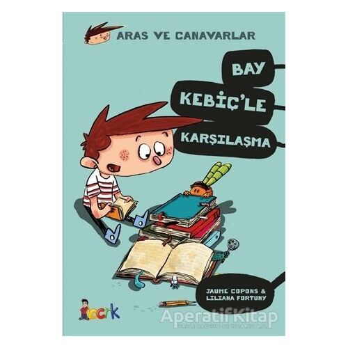 Bay Kebiç’le Karşılaşma - Aras ve Canavarlar - Jaume Copons - Bıcırık Yayınları