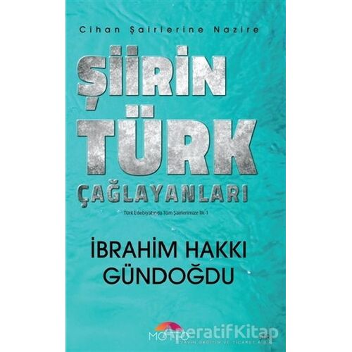 Şiirin Türk Çağlayanları - Cihan Şairlerine Nazire - İbrahim Hakkı Gündoğdu - Motto Yayınları