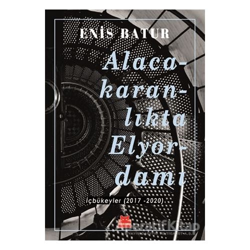 Alacakaranlıkta Elyordamı - Enis Batur - Kırmızı Kedi Yayınevi