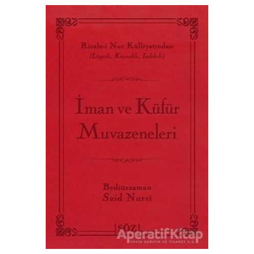 İman ve Küfür Muvazeneleri - Bediüzzaman Said-i Nursi - Söz Basım Yayın