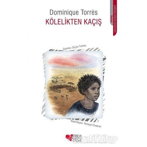 Kölelikten Kaçış - Dominique Torres - Can Çocuk Yayınları