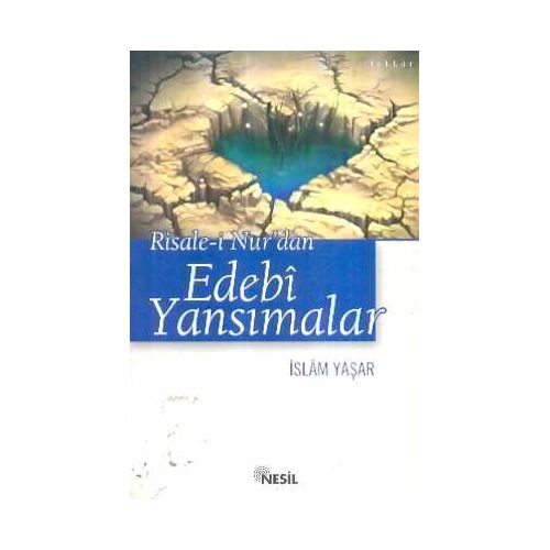 Risale-i Nurdan Edebi Yansımalar - İslam Yaşar - Nesil Yayınları