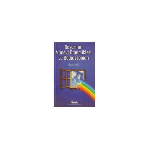 Başarının Manevi Dinamikleri ve Bediüzzaman - Ali Erkan Kavaklı - Nesil Yayınları