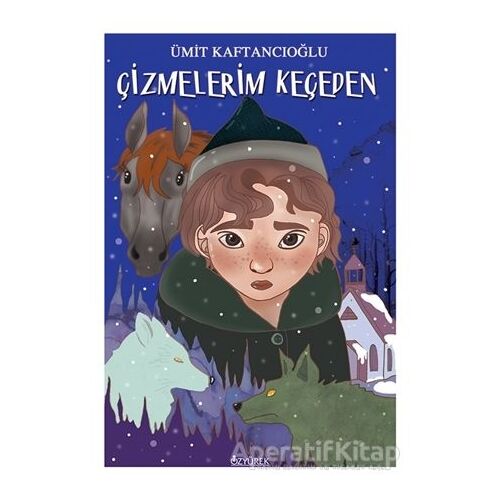 Çizmelerim Keçeden - Ümit Kaftancıoğlu - Özyürek Yayınları