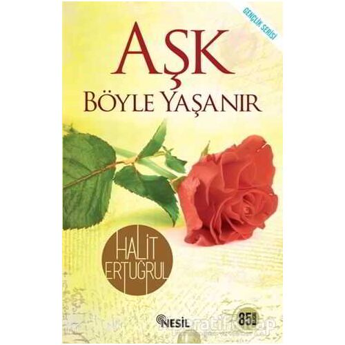 Aşk Böyle Yaşanır - Halit Ertuğrul - Nesil Yayınları