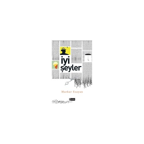 İyi Şeyler - Markar Esayan - Etkileşim Yayınları