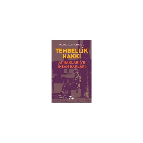 Tembellik Hakları - Paul Lafargue - Arnas