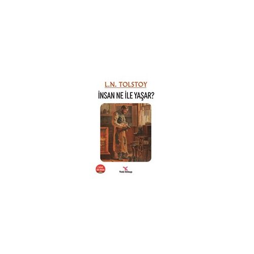 İnsan Ne İle Yaşar? - Lev Nikolayeviç Tolstoy - Yeti Kitap