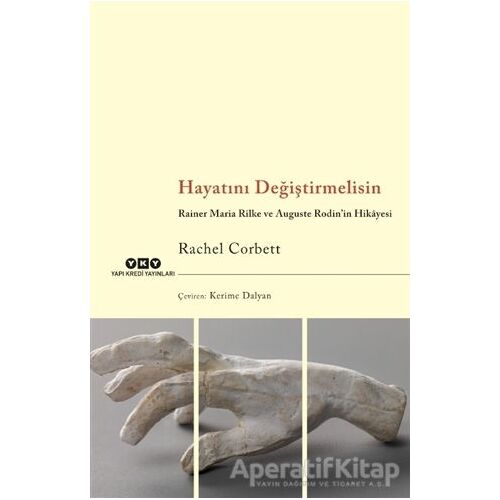 Hayatını Değiştirmelisin - Rachel Corbett - Yapı Kredi Yayınları