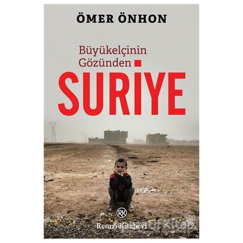 Büyükelçinin Gözünden Suriye - Ömer Önhon - Remzi Kitabevi