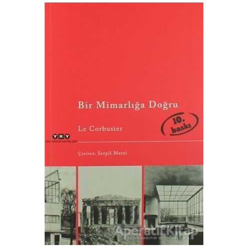 Bir Mimarlığa Doğru - Le Corbusier - Yapı Kredi Yayınları