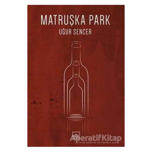 Matruşka Park - Uğur Sencer - İthaki Yayınları