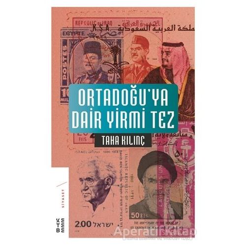 Ortadoğu’ya Dair Yirmi Tez - Taha Kılınç - Ketebe Yayınları