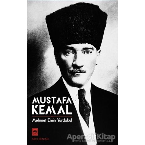Mustafa Kemal - Mehmet Emin Yurdakul - Ötüken Neşriyat