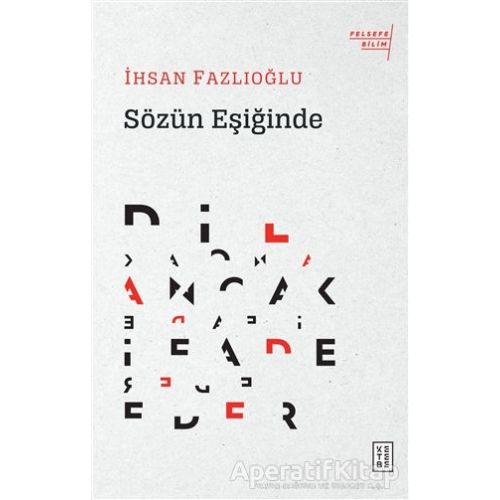 Sözün Eşiğinde - İhsan Fazlıoğlu - Ketebe Yayınları