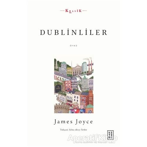 Dublinliler - James Joyce - Ketebe Yayınları