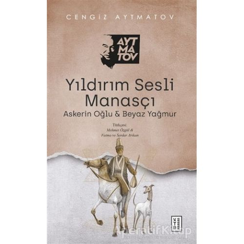 Yıldırım Sesli Manasçı - Cengiz Aytmatov - Ketebe Yayınları