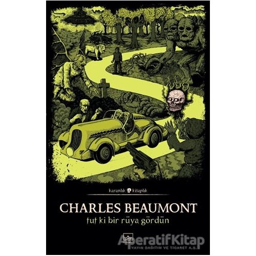 Tut Ki Bir Rüya Gördün - Charles Beaumont - İthaki Yayınları